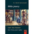 Biblia pisarzy. Część 1. Stary testament, Tom 3. Prorocy, poeci i mędrcy