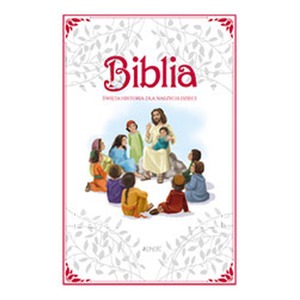 Biblia. Święta historia dla naszych dzieci w.2016