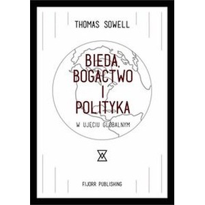 Bieda, bogactwo i polityka w ujęciu globalnym