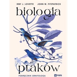 Biologia ptaków. Podręcznik ornitologa