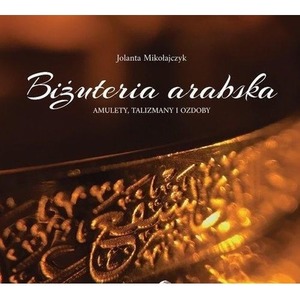 Biżuteria arabska. Amulety, talizmany i ozdoby