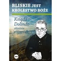Bliskie jest Królestwo Boże. Ksiądz Dolindo objaśnia przypowieści