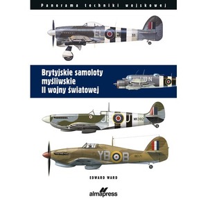 Brytyjskie samoloty myśliwskie II wojny światowej. Panorama techniki wojskowej
