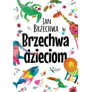 Brzechwa dzieciom KOLOR TW