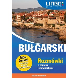 Bułgarski rozmówki z wymową i słowniczkiem mów śmiało