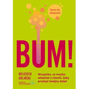 BUM! Wszystko, co musisz wiedzieć o chemii...