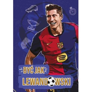 Być jak Lewandowski