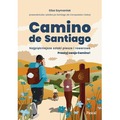 Camino de Santiago. Najpiękniejsze szlaki piesze i rowerowe