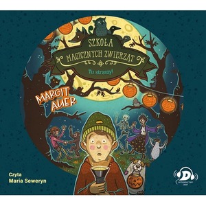 CD MP3 Tu straszy!. Szkoła magicznych zwierząt. Tom 14