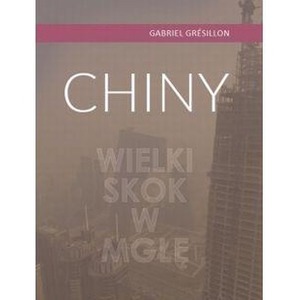 Chiny. Wielki skok w mgłę