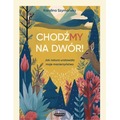 ChodźMY na dwór. Jak natura uratowała moje...