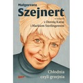 Chłodnia, czyli grzejnia. Małgorzata Szejnert w rozmowie z Dorotą Karaś i Markiem Sterlingowem