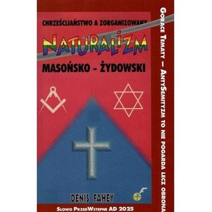 Chrześcijaństwo a zorganizowany naturalizm masońsko-żydowski