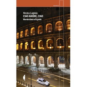 Ciao amore, ciao. Morderstwo w Rzymie