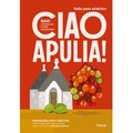 Ciao Apulia! Bari i 99 miejsc, które pokochasz