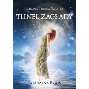 Ciemna Strona Światła. Tunel Zagłady