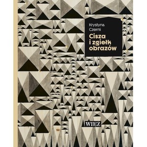 Cisza i zgiełk obrazów