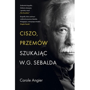Ciszo, przemów. Szukając W.G. Sebalda
