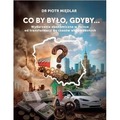 Co by by było, gdyby. Wydarzenia ekonomiczne...