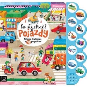 Co słychać? Pojazdy. Książka dźwiękowa