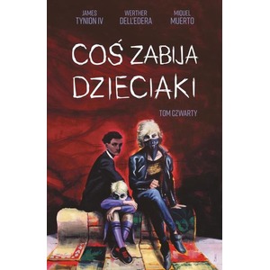 Coś zabija dzieciaki. Tom 4