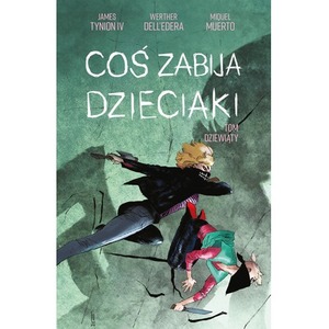 Coś zabija dzieciaki. Tom 9
