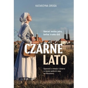 Czarne lato. Opowieść o miłości i śmierci...
