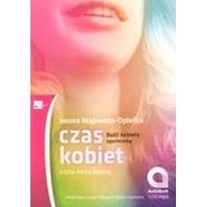 Czas kobiet. Bądź kobietą spełnioną Audiobook