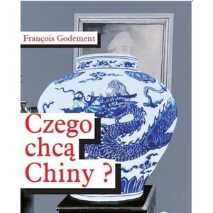 Czego chcą Chiny?