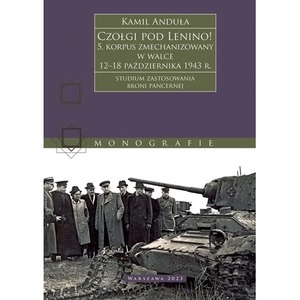 Czołgi pod Lenino! 5. korpus zmechanizowany w walce 12–18 października 1943 r. (studium zastosowania broni pancernej)