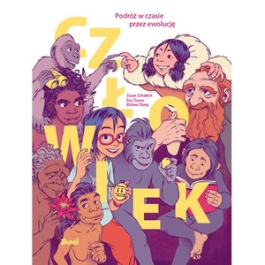 Człowiek. Podróż w czasie przez ewolucję