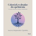 Człowiek w drodze do spełnienia. O uczeniu się życia w sensie i świadomości