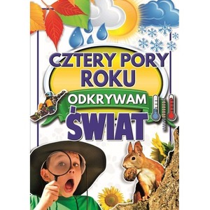 Cztery pory roku. Odkrywam świat