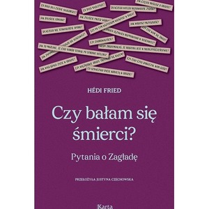 Czy bałam się śmierci? Pytania o Zagładę