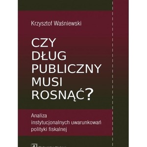 Czy dług publiczny musi rosnąć?