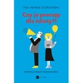 Czy ja pracuję dla idioty?! Instrukcja obsługi trudnego szefa