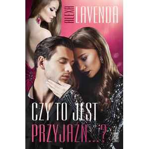 Czy to jest przyjaźń?