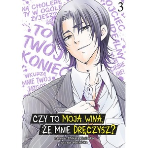 Czy to moja wina, że mnie dręczysz? Tom 3
