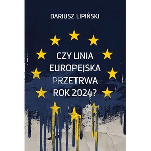 Czy Unia Europejska przetrwa rok 2024?