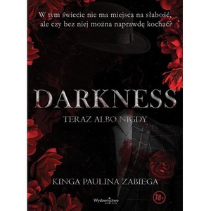Darkness. Teraz albo nigdy