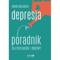 Depresja. Poradnik dla przyjaciół i rodziny wyd. 3