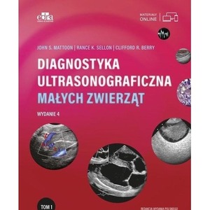 Diagnostyka ultrasonograficzna małych zwierząt T.1