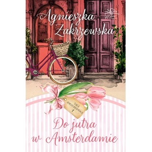 Do jutra w Amsterdamie. Tom 1