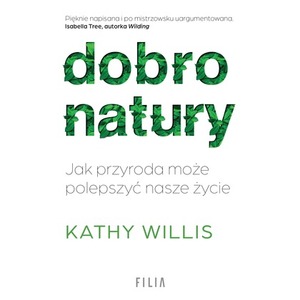 Dobro natury. Jak przyroda może polepszyć nasze...