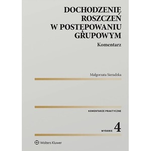 Dochodzenie roszczeń w postępowaniu grupowym. Komentarz