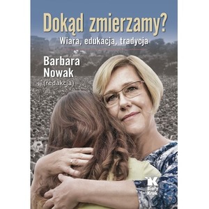 Dokąd zmierzamy? Wiara, tradycja, edukacja