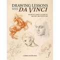 Drawing Lessons with Da Vinci. An Artist's Guide to Geometry, Anatomy, and Proportion