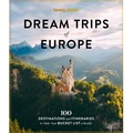 Dream Trips of Europe. Lonely Planet