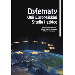 Dylematy Unii Europejskiej. Studia i szkice