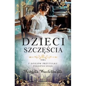 Dzieci szczęścia. Z dziejów przytułku położniczego. Tom 6